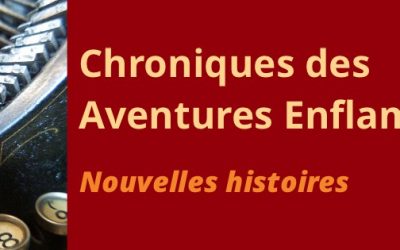 De nouvelles histoires en développement : les Chroniques des Aventures Enflammées